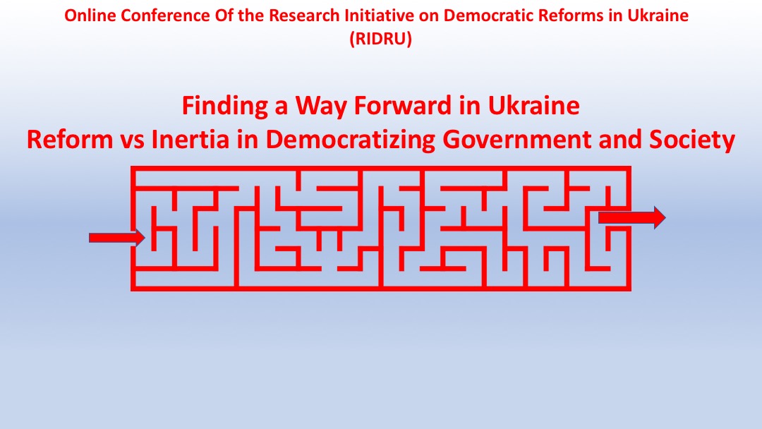 Call for Papers. Finding a way forward in Ukraine: reform vs inertia in democratizing government and society